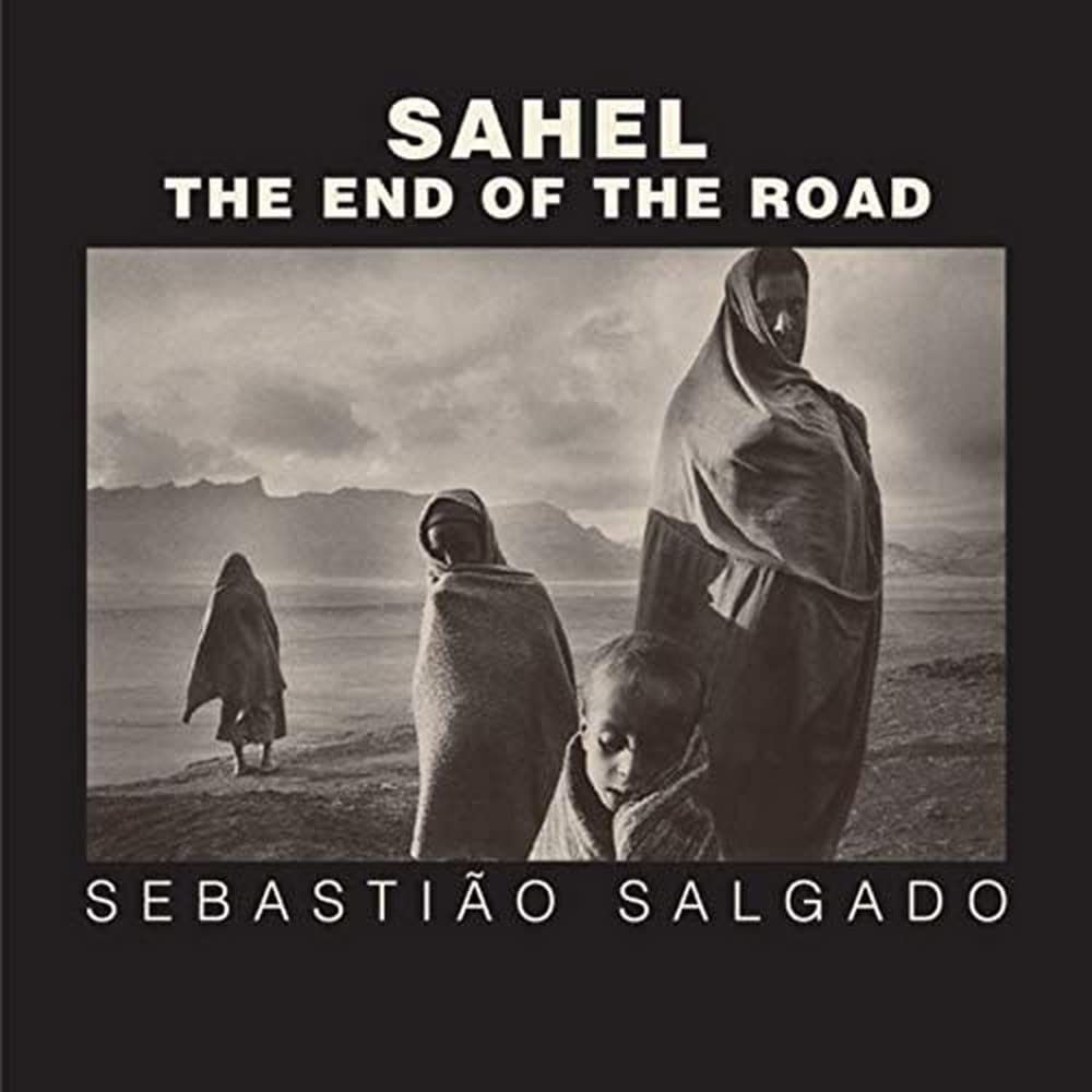 Sahel The End of the Road by Sebastião Salgado